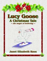 Lucy Goose a Christmas Tale