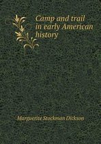 Camp and Trail in Early American History