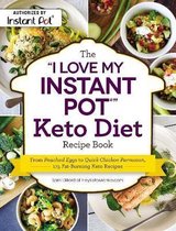 The  I Love My Instant Pot (R)  Keto Diet Recipe Book