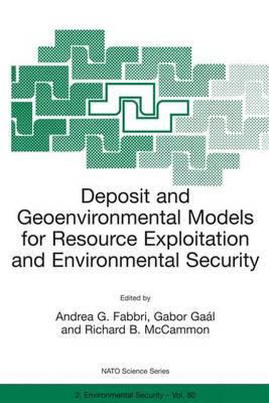 NATO Science Partnership Subseries: 2- Deposit and Geoenvironmental Models for Resource Exploitation and Environmental Security