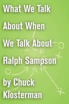 Chuck Klosterman on Sports - What We Talk About When We Talk About Ralph Sampson
