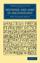Cambridge Library Collection - Egyptology- Methods and Aims in Archaeology