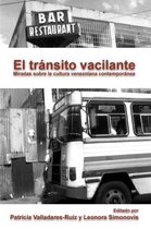 El Transito Vacilante: Miradas Sobre La Cultura Venezolana Contemporanea