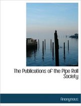 The Publications of the Pipe Roll Society