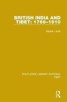 Routledge Library Editions: Tibet- British India and Tibet: 1766-1910