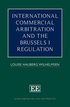 Elgar Arbitration Law and Practice series - International Commercial Arbitration and the Brussels I Regulation