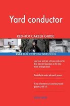 Yard Conductor Red-Hot Career Guide; 2543 Real Interview Questions