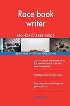 Race Book Writer Red-Hot Career Guide; 2505 Real Interview Questions