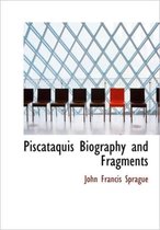 Piscataquis Biography and Fragments