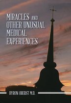 Miracles and Other Unusual Medical Experiences