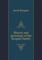 History and genealogy of the Burgner family