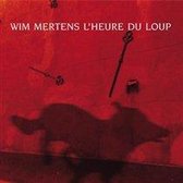 Wim Mertens - L'Heure Du Loup