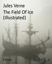 The Field Of Ice (Illustrated)
