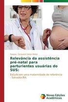 Relevancia da assistencia pre-natal para parturientes usuarias do SUS