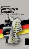 Germany's Security - Cyber Crime and Cyber War
