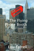 The Flying Phone Booth: My 3 years behind the Candid Camera