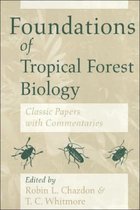 Foundations Of Tropical Forest Biology - Classic Papers With Commentaries