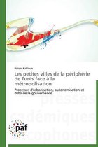 Les Petites Villes de la P�riph�rie de Tunis Face � La M�tropolisation