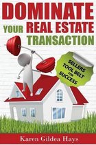 Dominate Your Real Estate Transaction