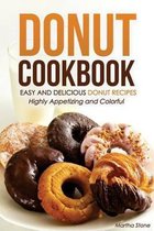 Donut Cookbook - Easy and Delicious Donut Recipes