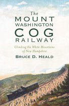 Transportation - The Mount Washington Cog Railway: Climbing the White Mountains of New Hampshire