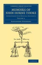 Cambridge Library Collection - British & Irish History, 17th & 18th Centuries Memoirs of John Horne Tooke