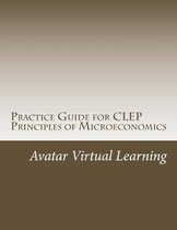 Practice Guide for CLEP Principles of Microeconomics