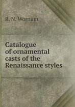 Catalogue of ornamental casts of the Renaissance styles