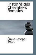 Histoire Des Chevaliers Romains