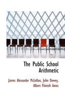 The Public School Arithmetic