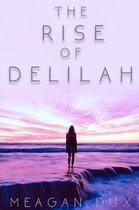 The Rise of Delilah