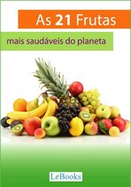 Alimentação Saudável - As 21 frutas mais saudáveis do planeta