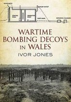Wartime Bombing Decoys In Wales
