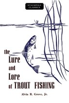 Stackpole Classics - The Lure and Lore of Trout Fishing