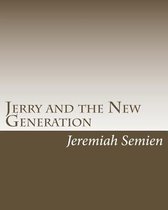 Jerry and the New Generation