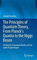 The Principles of Quantum Theory, From Planck's Quanta to the Higgs Boson