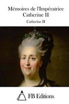 Memoires de l'Imperatrice Catherine II