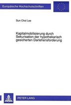 Kapitalmobilisierung Durch Sekuritisation Der Hypothekarisch Gesicherten Darlehensforderung