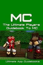 The Ultimate Players Guide to MC