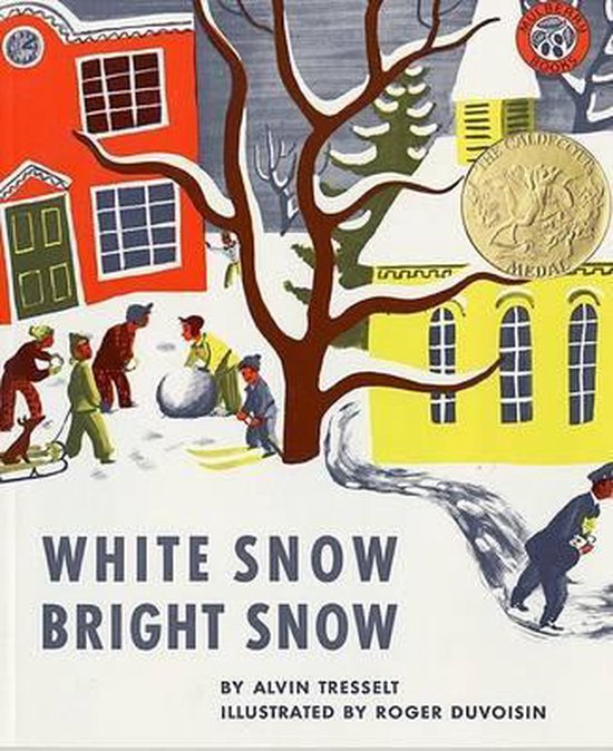 White Snow, Bright Snow by Alvin Tresselt White Snow, Bright Snow by Alvin Tresselt