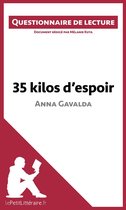 Questionnaire de lecture - 35 kilos d'espoir d'Anna Gavalda