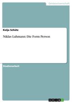 Niklas Luhmann: Die Form Person