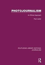 Routledge Library Editions: Journalism- Photojournalism