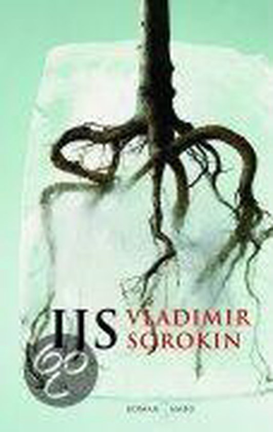 Boek kaft met de titel 'IJs' van Vladimir Sorokin, met een afbeelding van plantenwortels in ijs.