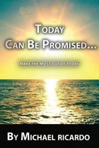 Today Can Be Promised