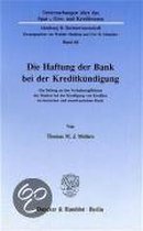 Die Haftung Der Bank Bei Der Kreditkundigung: Ein Beitrag Zu Den Verhaltenspflichten Der Banken Bei Der Kundigung Von Krediten Im Deutschen Und Amerik