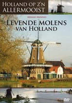 Holland Op Z'n Allermooist - Levende Molens Van Holland