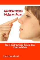 No More Warts, Moles or Acne