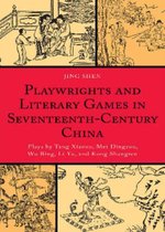 Playwrights and Literary Games in Seventeenth-Century China