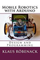Mobile Robotics with Arduino